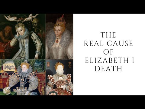 The REAL Cause Of Elizabeth I Death
