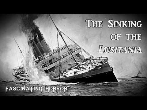 The Sinking of the Lusitania | A Short Documentary | Fascinating Horror