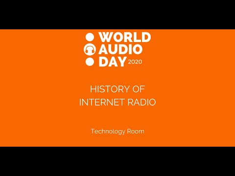 History of Internet Radio - World Audio Day 2020