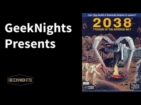 2038: Tycoons of the Asteroid Belt - GeekNights Presents