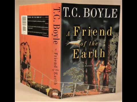 Plot summary, “A Friend of the Earth” by T.C. Boyle in 7 Minutes - Book Review