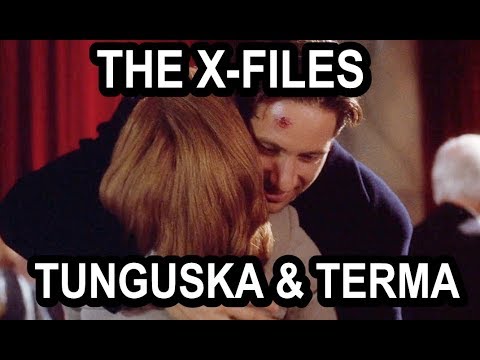 The X-FILES TUNGUSKA &amp; TERMA 4 x 06 &amp; 4 x 07