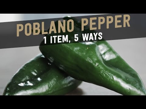 Poblano Pepper: 1 Item, 5 Ways