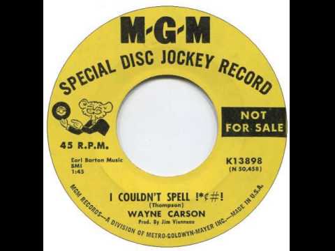 Wayne Carson - I Couldn&#039;t Spell !✱¢#! - The original version!