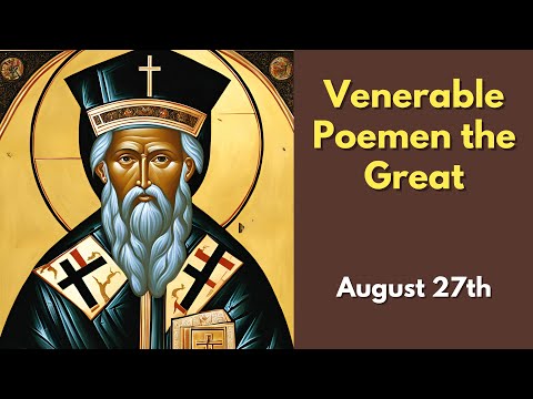 Venerable Poemen the Great - August 27th