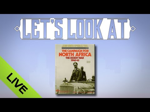 Let&#039;s Look At The Campaign for North Africa... Live!