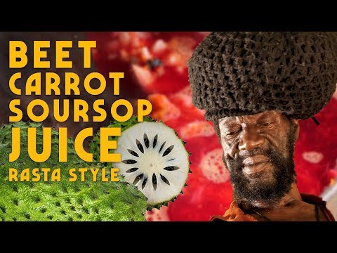 Beet, Carrot &amp; Soursop Juice! (Rasta Style)