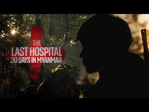 Myanmar: The Last Hospital - 30 Days in Myanmar with Sky’s Stuart Ramsay