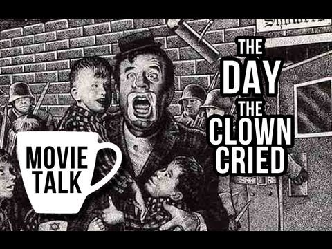 The Day The Clown Cried - Movie Talk