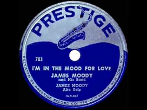 1949 James Moody - I’m In The Mood For Love (aka ‘Moody Mood For Love’) (his original version)