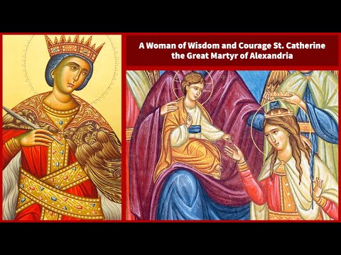 A Woman of Wisdom and Courage: St. Catherine the Great Martyr of Alexandria