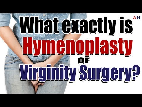 What is Hymenoplasty Surgery? ( Hymen Repair or Virginity Surgery )