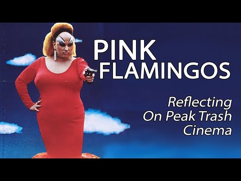 Pink Flamingos - Reflecting On Peak Trash Cinema