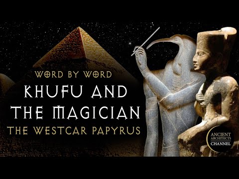 &#039;Khufu and the Magician&#039; in the Ancient Egyptian Westcar Papyrus Text | Ancient Architects