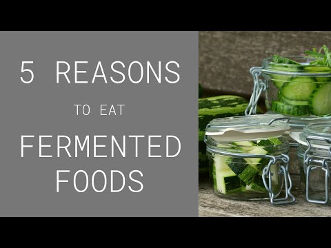 Why eat fermented foods? 5 REASONS why they benefit YOU