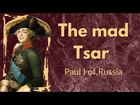 Crazy royal? Emperor Paul I. of Russia | &quot;The mad Tsar&quot; | Son of Monarch Catherine the Great