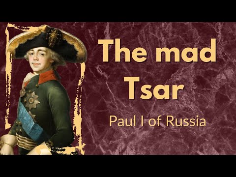 Crazy royal? Emperor Paul I. of Russia | &quot;The mad Tsar&quot; | Son of Monarch Catherine the Great