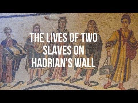 The Lives of Two Slaves on Hadrian&#039;s Wall