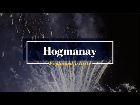 Hogmanay: Explained, a little.