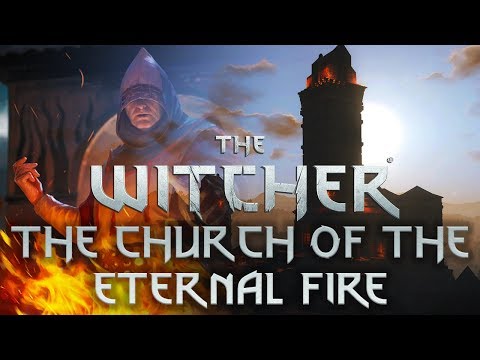 The Church Of The Eternal Fire History - Witcher Lore - Witcher 3 lore - Witcher Religions