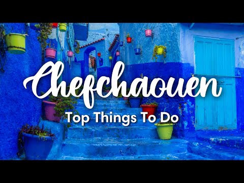 CHEFCHAOUEN, MOROCCO | BEST Things To Do In &amp; Around The Blue City Of Chefchaouen
