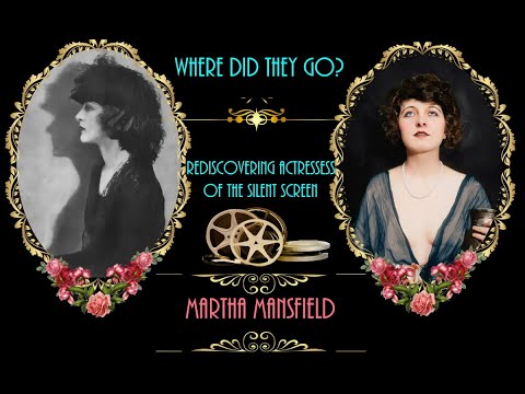 Rediscovering Actresses of The Silent Screen - Where Did They Go? Martha Mansfield