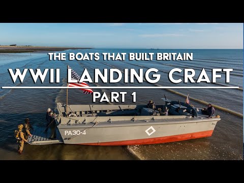 The Boats That Built Britain - WWII Landing Craft - Part 1.