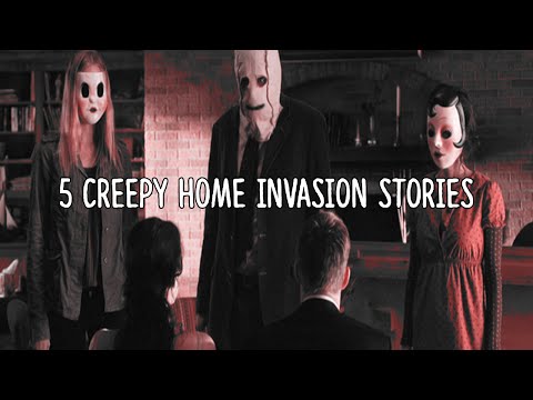 5 Creepy Home Invasion Stories