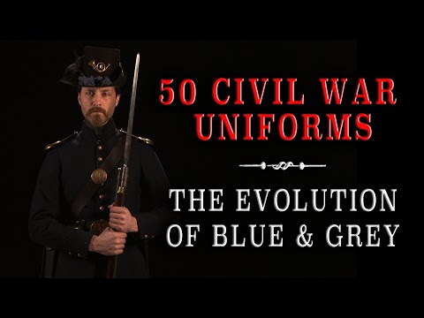 &quot;50 Civil War Uniforms in 10 Minutes&quot; - The Evolution of Blue &amp; Grey