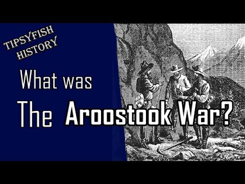 What was: The Aroostook War? (US-British war scare)