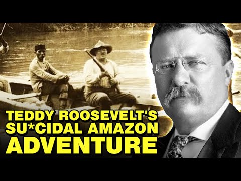 Theodore Roosevelt&#039;s Amazon Adventure