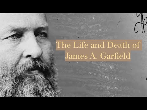 The Life and Death of James A. Garfield: One of Ohio’s Greatest Sons