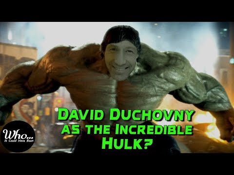 David Duchovny as the Incredible HULK? | WICHB