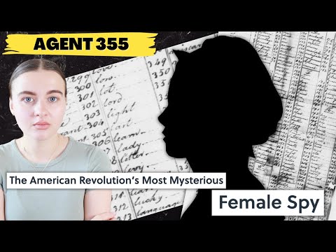 Who was the FEMALE spy who changed the course of the American Revolution? | Agent 355