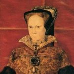 Top 10 Reasons "Bloody" Mary Tudor Wasn't So Evil After All